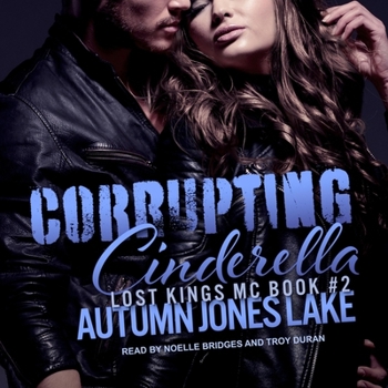 Corrupting Cinderella - Book #2 of the Lost Kings MC
