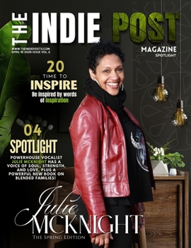 THE INDIE POST MAGAZINE | JULIE MCKNIGHT | APRIL 15, 2024 ISSUE VOL 2