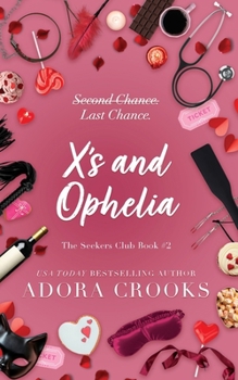 X's and Ophelia (Seekers Club)