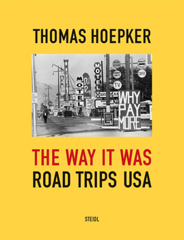 Hardcover Thomas Hoepker: The Way It Was: Road Trips USA Book