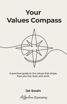Paperback Your Values Compass: A practical guide to uncovering the values that guide how you live, lead, and work. Book