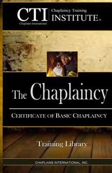 Paperback The Chaplaincy: Certificate of Basic Chaplain Ministry Book