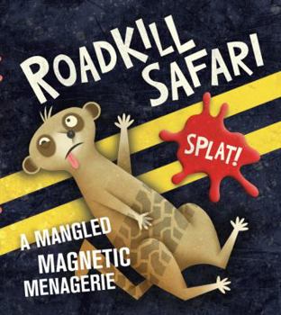 Roadkill Safari: A Mangled Magnetic Menagerie
