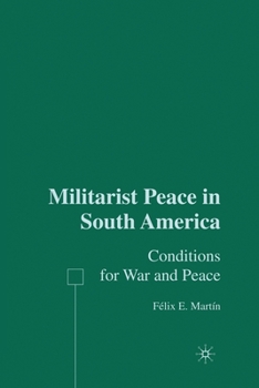 Paperback Militarist Peace in South America: Conditions for War and Peace Book