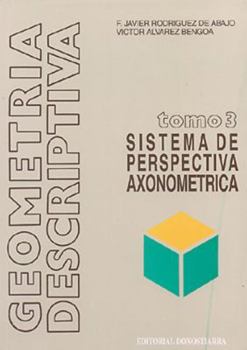 Paperback Geometría descriptiva.Tomo III. Sistema Axonométrico. [Spanish] Book