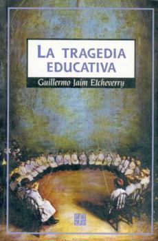 Paperback La Tragedia Educativa [Spanish] Book