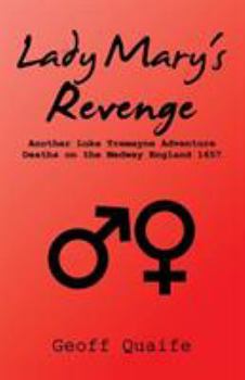 Paperback Lady Mary's Revenge: Another Luke Tremayne Adventure Deaths on the Medway England 1657 Book