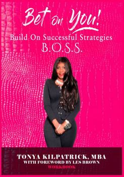 Paperback Bet on You!: Build On Successful Strategies B.O.S.S. Workbook Book