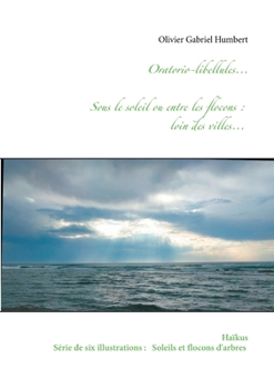 Paperback Oratorio-libellules...: Sous le soleil ou entre les flocons: Loin des villes... [French] Book