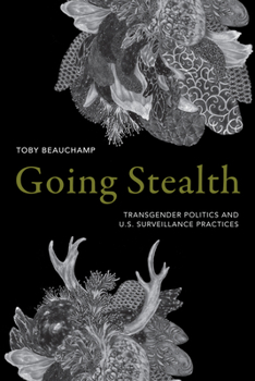Paperback Going Stealth: Transgender Politics and U.S. Surveillance Practices Book