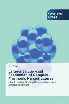 Paperback Large-area Low-cost Fabrication of Complex Plasmonic Nanostructures Book