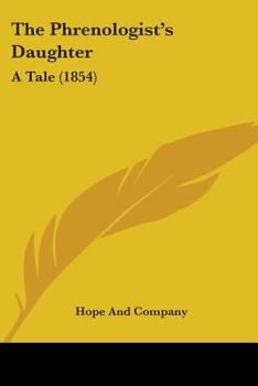 Paperback The Phrenologist's Daughter: A Tale (1854) Book