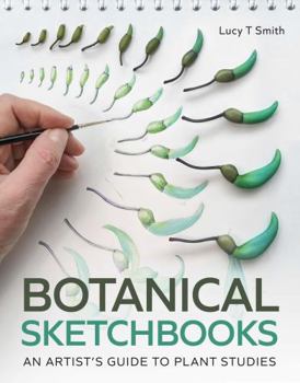 Paperback Botanical Sketchbooks: An Artist's Guide to Plant Studies Book