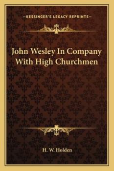 Paperback John Wesley In Company With High Churchmen Book