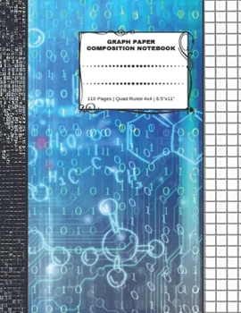 Graph Paper Composition Notebook : 110 Pages - Quad Ruled 4x4 - 8. 5 X 11 Large Notebook with Grid Paper - Math Notebook for Students