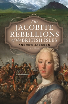 Hardcover The Jacobite Rebellions of the British Isles Book