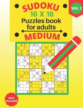 Paperback medium Sudoku 16 X 16 Puzzles - volume 1: medium Sudoku 16 X 16 Puzzles book for adults with Solutions - Large Print - One Puzzle Per Page (Volume 1) [Large Print] Book