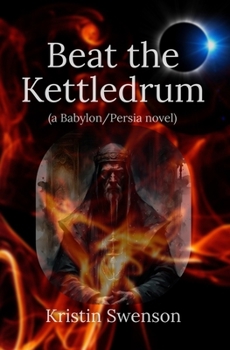 Beat the Kettledrum: Babylon/Persia #3