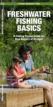 Paperback Freshwater Fishing Basics: A Folding Pocket Guide for New Anglers of All Ages Book