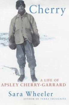 Hardcover Cherry: A Life of Apsley Cherry-Garrard Book