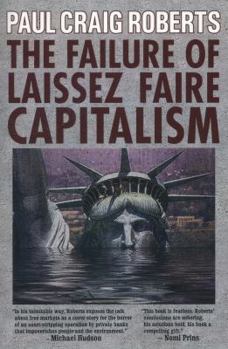 Paperback The Failure of Laissez Faire Capitalism: Towards a New Economics for a Full World Book