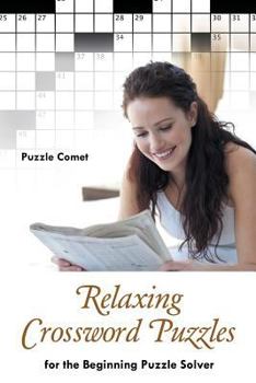 Paperback Relaxing Crossword Puzzles for the Beginning Puzzle Solver Book