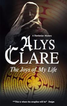 The Joys of My Life (Hawkenlye Mysteries #12/Final) - Book #12 of the Hawkenlye Mysteries