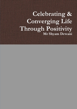 Paperback Celebrating & Converging Life Through Positivity Book