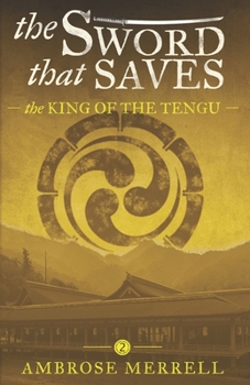 Paperback The Sword That Saves: The King of the Tengu Book