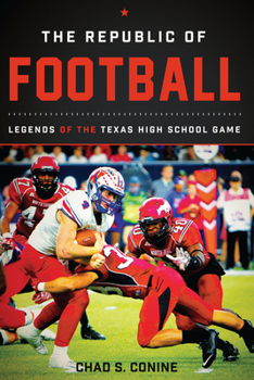 Hardcover The Republic of Football: Legends of the Texas High School Game Book