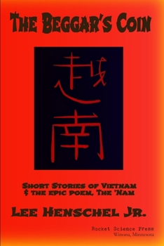 The Beggar's Coin: Short Stories of Vietnam & the epic poem, The 'Nam