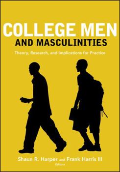 Paperback College Men and Masculinities: Theory, Research, and Implications for Practice Book