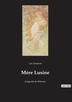 Paperback Mère Lusine: la légende de Mélusine [French] Book