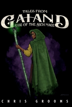 Paperback Tales From Gaiand: Rise of the Arch Mage Book