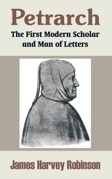 Paperback Petrarch: The First Modern Scholar and Man of Letters Book