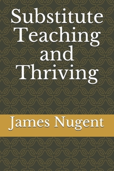 Paperback Substitute Teaching and Thriving Book