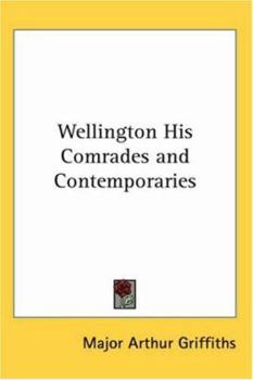 Paperback Wellington His Comrades and Contemporaries Book