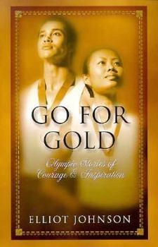 Paperback Go for Gold: Olympic Stories of Courage & Inspiration Book