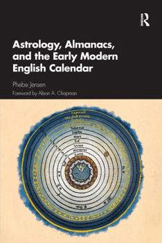 Hardcover Astrology, Almanacs, and the Early Modern English Calendar Book