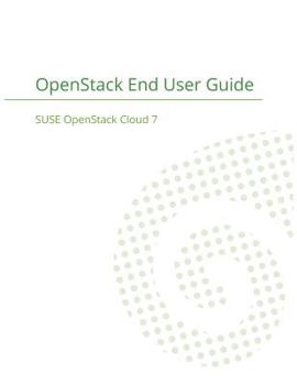 Paperback SUSE OpenStack Cloud 7: OpenStack End User Guide Book