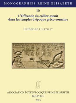 Paperback L'Offrande Du Collier-Menit Dans Les Temples d'Epoque Greco-Romaine [French] Book