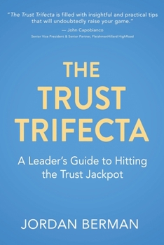 The Trust Trifecta: A Leader's Guide to Hitting the Trust Jackpot