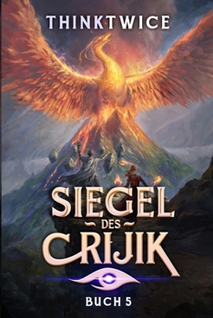 Mark of the Crijik 5: The Ascension: A LitRPG Adventure