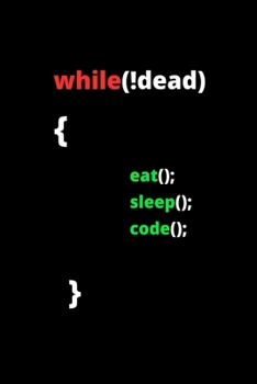Paperback While Alive Eat Sleep Code: A 6x9 Inch Matte Softcover Journal Notebook With 100 Blank Lined Pages And A Funny Programmer Source Code Cover Slogan Book