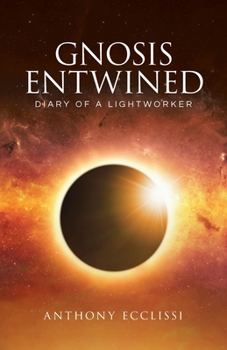 Paperback Gnosis Entwined: Diary of a Lightworker Book