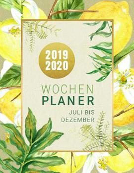 Planer 2019 2020: 18 Monate Terminplaner f�r Frauen A4 - Art Kalender Zitrone Bl�tter Design ab Juli 2019 bis Dezember 2020 - Jahres�bersicht Monats�bersicht Wochen�bersicht, To Do Liste, Notizen