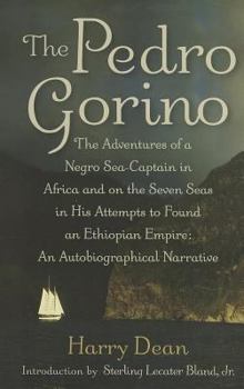 Paperback The Pedro Gorino: The Adventures of a Negro Sea-Captain in Africa and on the Seven Seas in His Attempts to Found an Ethiopian Empire Book