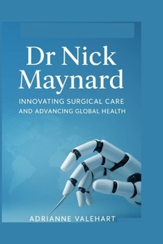 Paperback Dr nick Maynard: Innovating Surgical Care and Advancing Global Health Book