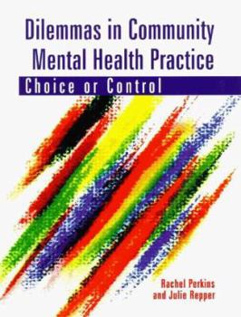Paperback Dilemmas in Community Mental Health Practice: Choice or Control Book