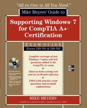 Paperback Mike Meyers' Guide to Supporting Windows 7 for Comptia A+ Certification Exam Guide: Exams 220-701 & 220-702 [With CDROM] Book